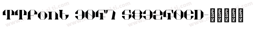 TTFont 3047 583240ED字体转换